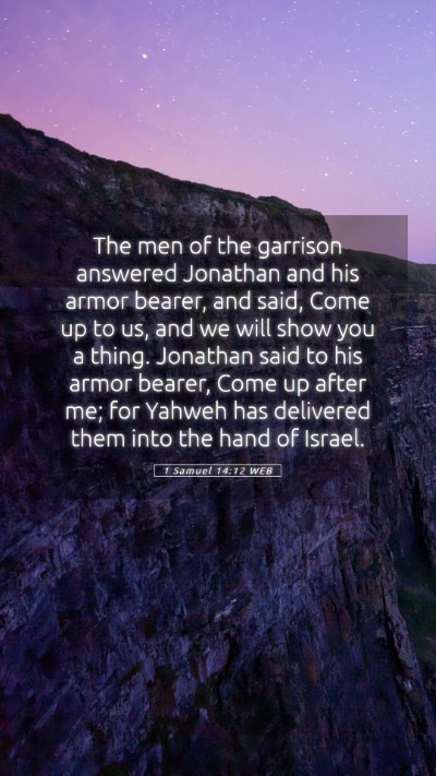 Picture 05 - 1 Samuel 14:12 WEB Mobile Phone Wallpaper - The men of the garrison answered Jonathan and his - Mobile Bible Verse Wallpaper