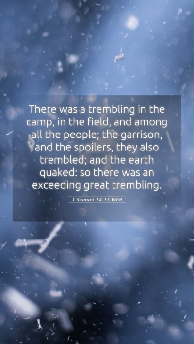 Picture 05 - 1 Samuel 14:15 WEB Mobile Phone Wallpaper - There was a trembling in the camp, in the field, - Mobile Bible Verse Wallpaper