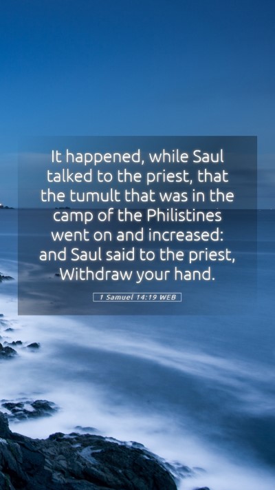 Picture 05 - 1 Samuel 14:19 WEB Mobile Phone Wallpaper - It happened, while Saul talked to the priest, - Mobile Bible Verse Wallpaper