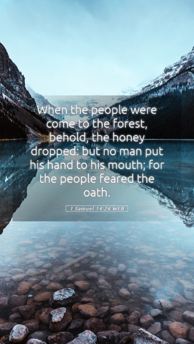 Picture 05 - 1 Samuel 14:26 WEB Mobile Phone Wallpaper - When the people were come to the forest, behold, - Mobile Bible Verse Wallpaper