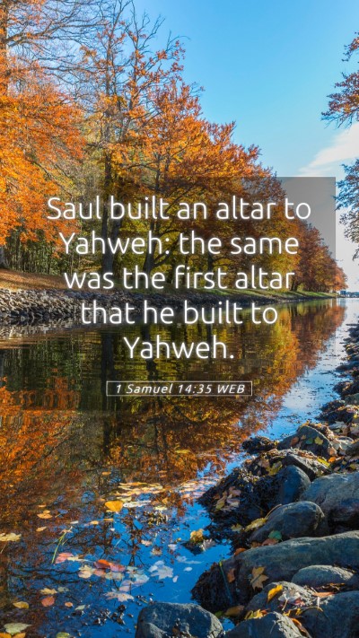 Picture 05 - 1 Samuel 14:35 WEB Mobile Phone Wallpaper - Saul built an altar to Yahweh: the same was the - Mobile Bible Verse Wallpaper