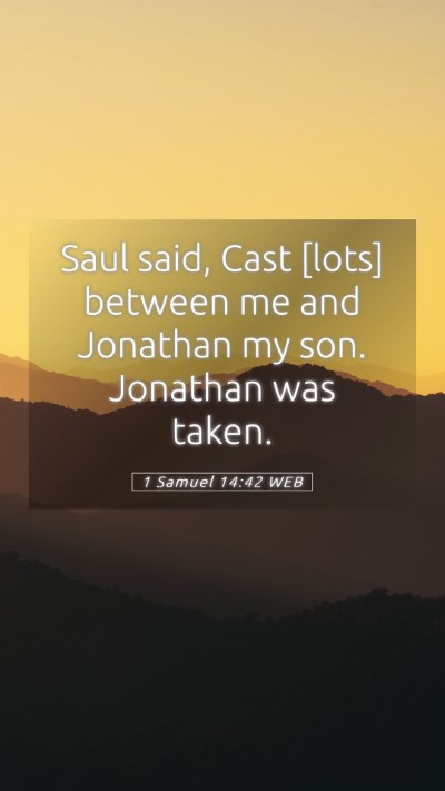 Picture 05 - 1 Samuel 14:42 WEB Mobile Phone Wallpaper - Saul said, Cast [lots] between me and Jonathan my - Mobile Bible Verse Wallpaper