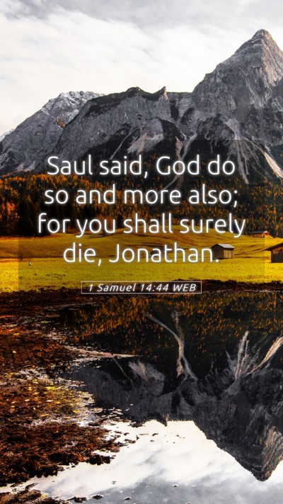 Picture 05 - 1 Samuel 14:44 WEB Mobile Phone Wallpaper - Saul said, God do so and more also; for you shall - Mobile Bible Verse Wallpaper