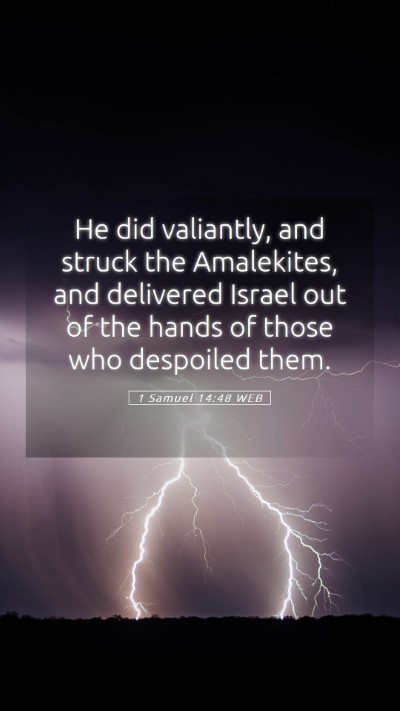 Picture 05 - 1 Samuel 14:48 WEB Mobile Phone Wallpaper - He did valiantly, and struck the Amalekites, and - Mobile Bible Verse Wallpaper