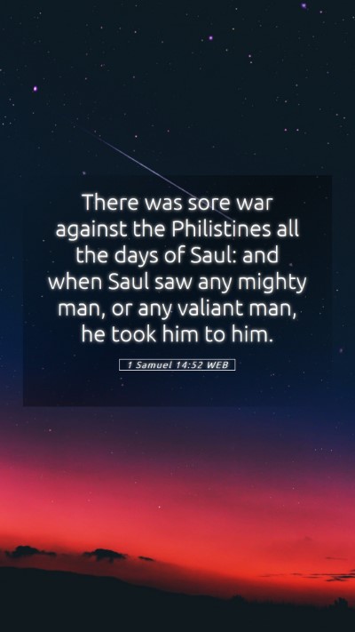 Picture 05 - 1 Samuel 14:52 WEB Mobile Phone Wallpaper - There was sore war against the Philistines all - Mobile Bible Verse Wallpaper