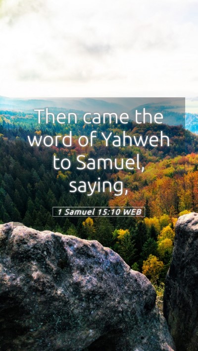 Picture 05 - 1 Samuel 15:10 WEB Mobile Phone Wallpaper - Then came the word of Yahweh to Samuel, - Mobile Bible Verse Wallpaper