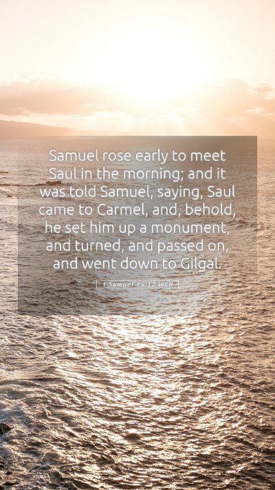 Picture 05 - 1 Samuel 15:12 WEB Mobile Phone Wallpaper - Samuel rose early to meet Saul in the morning; - Mobile Bible Verse Wallpaper