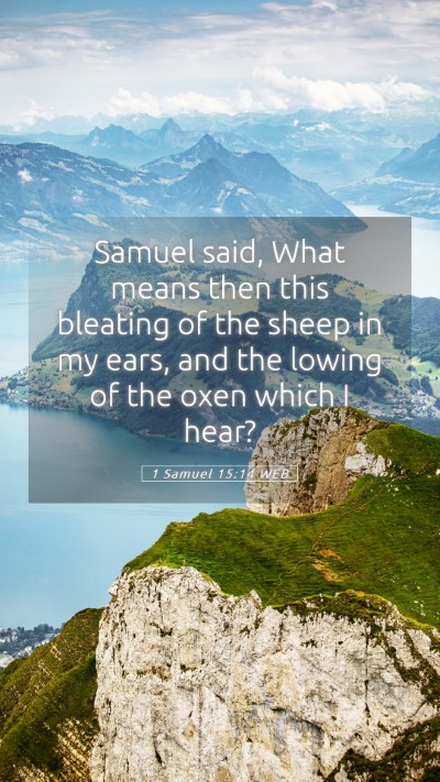 Picture 05 - 1 Samuel 15:14 WEB Mobile Phone Wallpaper - Samuel said, What means then this bleating of the - Mobile Bible Verse Wallpaper
