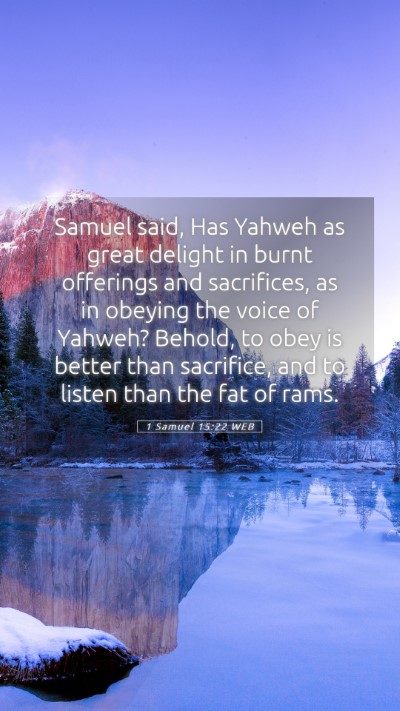 Picture 05 - 1 Samuel 15:22 WEB Mobile Phone Wallpaper - Samuel said, Has Yahweh as great delight in burnt - Mobile Bible Verse Wallpaper