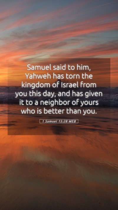 Picture 05 - 1 Samuel 15:28 WEB Mobile Phone Wallpaper - Samuel said to him, Yahweh has torn the kingdom - Mobile Bible Verse Wallpaper
