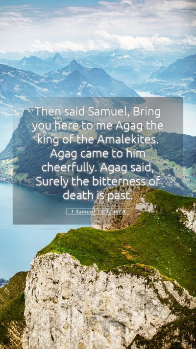 Picture 05 - 1 Samuel 15:32 WEB Mobile Phone Wallpaper - Then said Samuel, Bring you here to me Agag the - Mobile Bible Verse Wallpaper