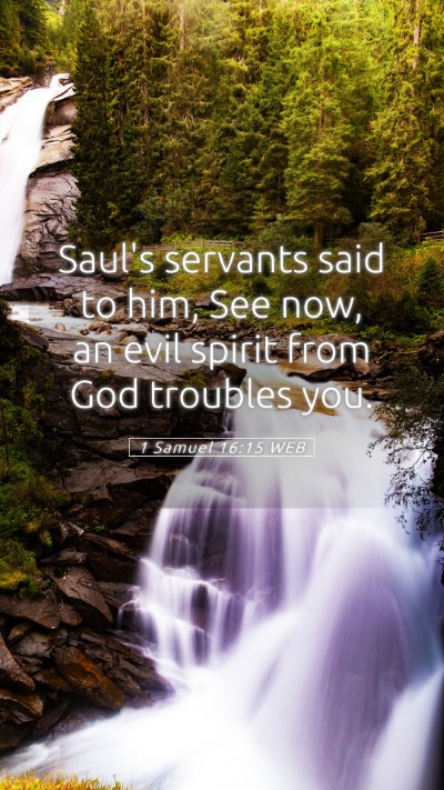 Picture 05 - 1 Samuel 16:15 WEB Mobile Phone Wallpaper - Saul's servants said to him, See now, an evil - Mobile Bible Verse Wallpaper