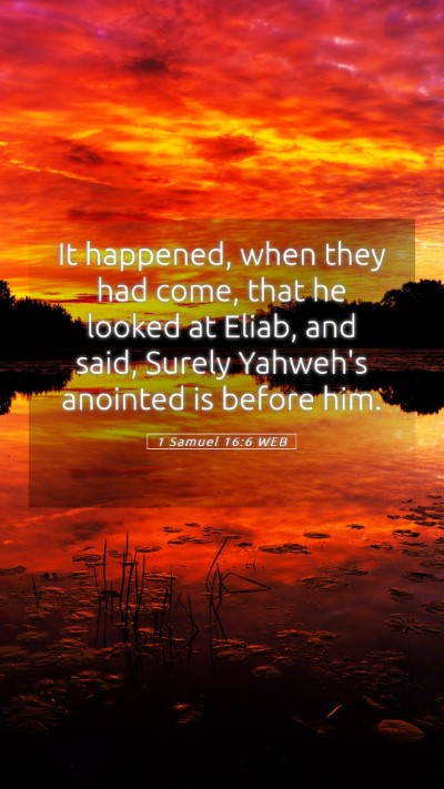 Picture 05 - 1 Samuel 16:6 WEB Mobile Phone Wallpaper - It happened, when they had come, that he looked - Mobile Bible Verse Wallpaper
