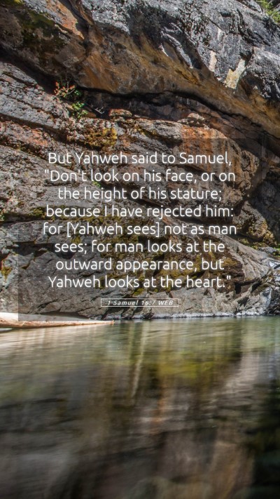 Picture 05 - 1 Samuel 16:7 WEB Mobile Phone Wallpaper - But Yahweh said to Samuel, 