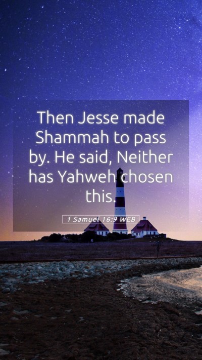 Picture 05 - 1 Samuel 16:9 WEB Mobile Phone Wallpaper - Then Jesse made Shammah to pass by. He said, - Mobile Bible Verse Wallpaper