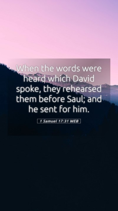 Picture 05 - 1 Samuel 17:31 WEB Mobile Phone Wallpaper - When the words were heard which David spoke, they - Mobile Bible Verse Wallpaper