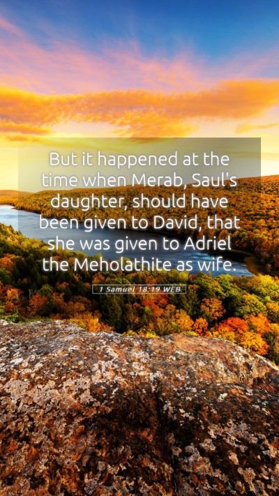 Picture 05 - 1 Samuel 18:19 WEB Mobile Phone Wallpaper - But it happened at the time when Merab, Saul's - Mobile Bible Verse Wallpaper
