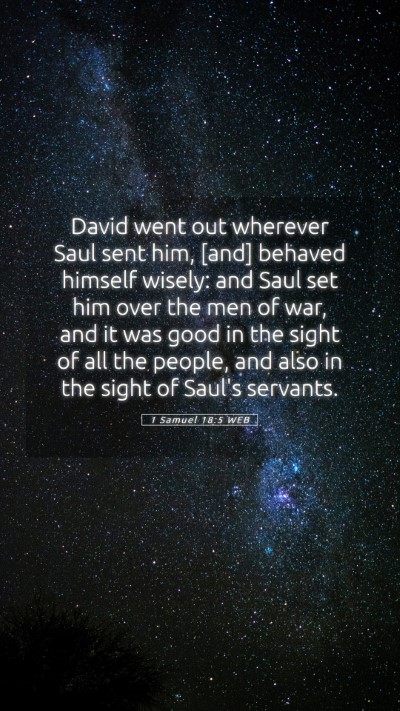 Picture 05 - 1 Samuel 18:5 WEB Mobile Phone Wallpaper - David went out wherever Saul sent him, [and] - Mobile Bible Verse Wallpaper