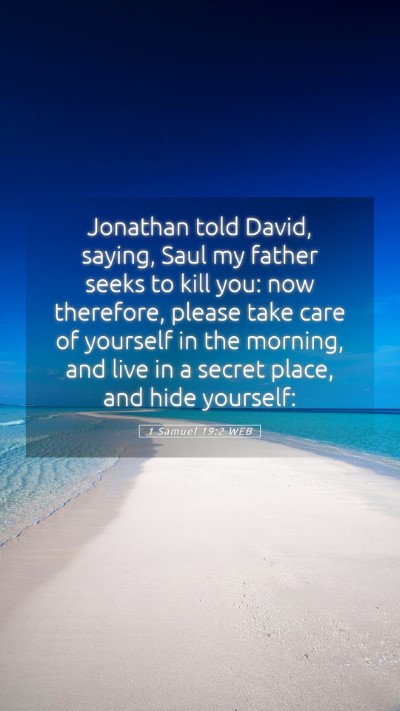 Picture 05 - 1 Samuel 19:2 WEB Mobile Phone Wallpaper - Jonathan told David, saying, Saul my father seeks - Mobile Bible Verse Wallpaper