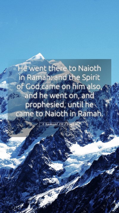 Picture 05 - 1 Samuel 19:23 WEB Mobile Phone Wallpaper - He went there to Naioth in Ramah: and the Spirit - Mobile Bible Verse Wallpaper