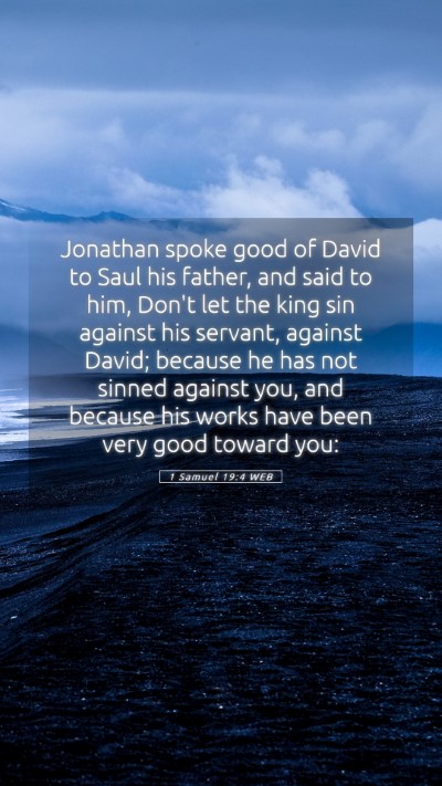 Picture 05 - 1 Samuel 19:4 WEB Mobile Phone Wallpaper - Jonathan spoke good of David to Saul his father, - Mobile Bible Verse Wallpaper