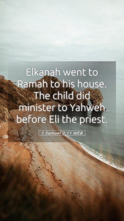 Picture 05 - 1 Samuel 2:11 WEB Mobile Phone Wallpaper - Elkanah went to Ramah to his house. The child did - Mobile Bible Verse Wallpaper