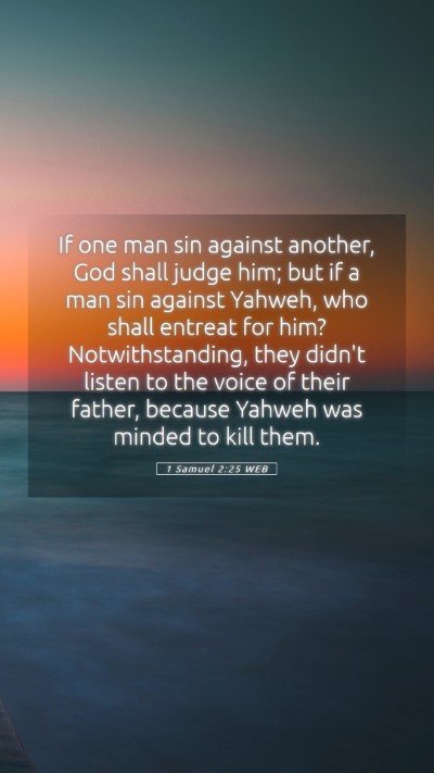 Picture 05 - 1 Samuel 2:25 WEB Mobile Phone Wallpaper - If one man sin against another, God shall judge - Mobile Bible Verse Wallpaper