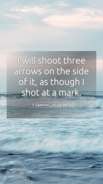Picture 05 - 1 Samuel 20:20 WEB Mobile Phone Wallpaper - I will shoot three arrows on the side of it, as - Mobile Bible Verse Wallpaper