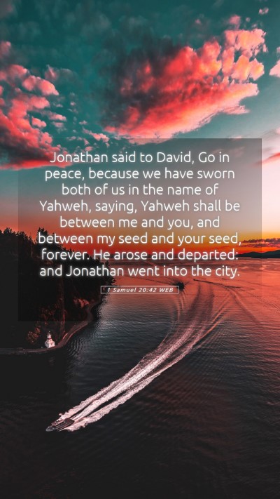 Picture 05 - 1 Samuel 20:42 WEB Mobile Phone Wallpaper - Jonathan said to David, Go in peace, because we - Mobile Bible Verse Wallpaper