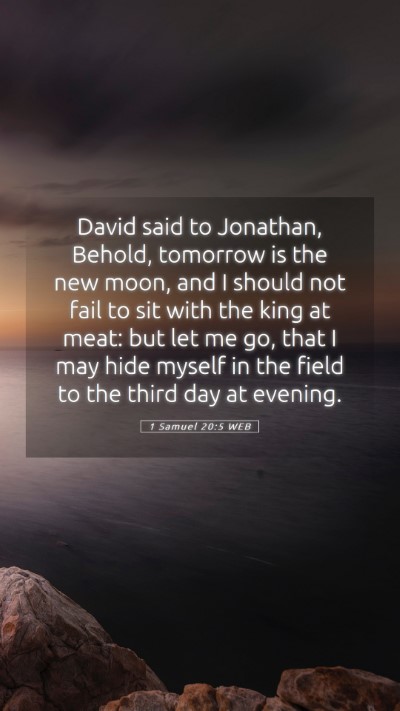 Picture 05 - 1 Samuel 20:5 WEB Mobile Phone Wallpaper - David said to Jonathan, Behold, tomorrow is the - Mobile Bible Verse Wallpaper