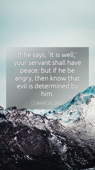 Picture 05 - 1 Samuel 20:7 WEB Mobile Phone Wallpaper - If he says, 'It is well;' your servant shall have - Mobile Bible Verse Wallpaper