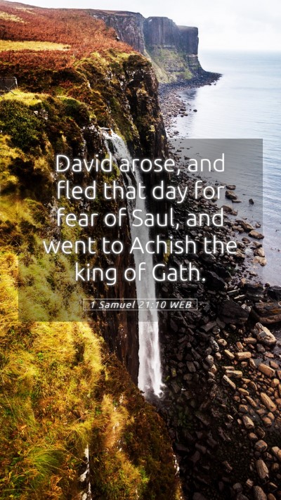 Picture 05 - 1 Samuel 21:10 WEB Mobile Phone Wallpaper - David arose, and fled that day for fear of Saul, - Mobile Bible Verse Wallpaper