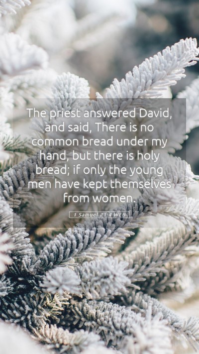 Picture 05 - 1 Samuel 21:4 WEB Mobile Phone Wallpaper - The priest answered David, and said, There is no - Mobile Bible Verse Wallpaper