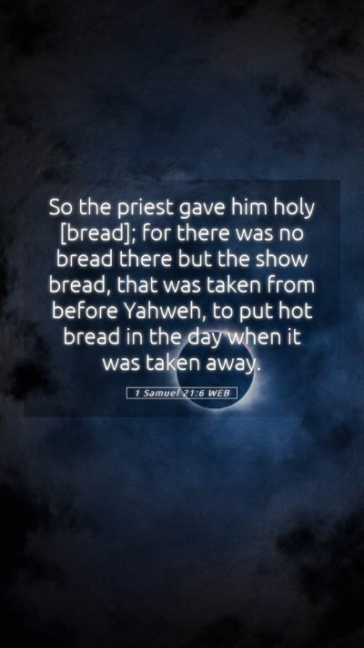 Picture 05 - 1 Samuel 21:6 WEB Mobile Phone Wallpaper - So the priest gave him holy [bread]; for there - Mobile Bible Verse Wallpaper