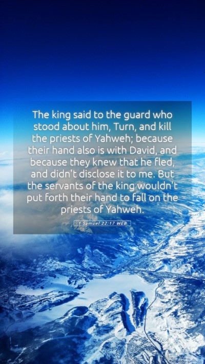Picture 05 - 1 Samuel 22:17 WEB Mobile Phone Wallpaper - The king said to the guard who stood about him, - Mobile Bible Verse Wallpaper