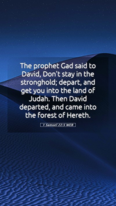 Picture 05 - 1 Samuel 22:5 WEB Mobile Phone Wallpaper - The prophet Gad said to David, Don't stay in the - Mobile Bible Verse Wallpaper