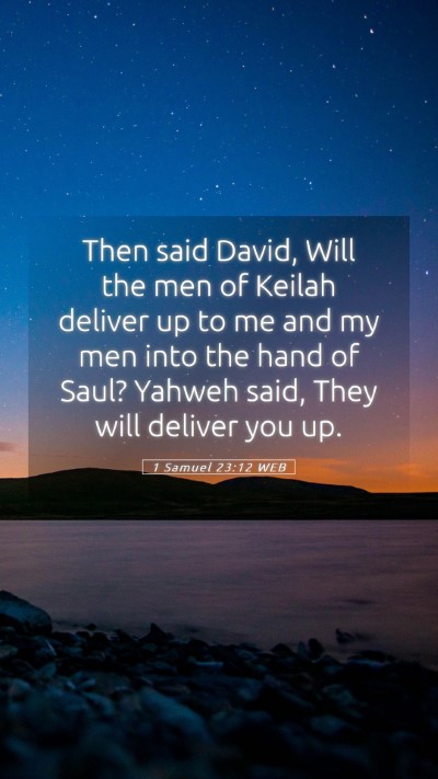 Picture 05 - 1 Samuel 23:12 WEB Mobile Phone Wallpaper - Then said David, Will the men of Keilah deliver - Mobile Bible Verse Wallpaper