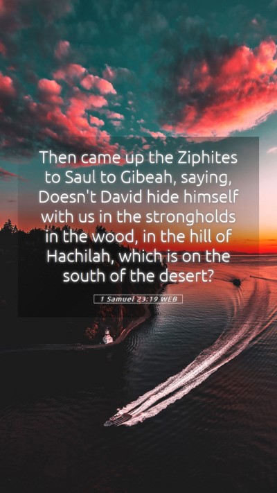 Picture 05 - 1 Samuel 23:19 WEB Mobile Phone Wallpaper - Then came up the Ziphites to Saul to Gibeah, - Mobile Bible Verse Wallpaper