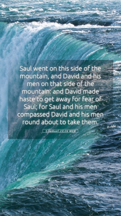 Picture 05 - 1 Samuel 23:26 WEB Mobile Phone Wallpaper - Saul went on this side of the mountain, and David - Mobile Bible Verse Wallpaper