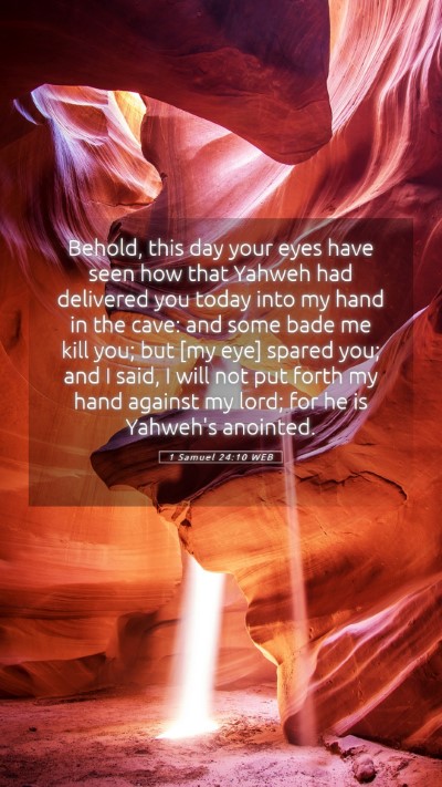 Picture 05 - 1 Samuel 24:10 WEB Mobile Phone Wallpaper - Behold, this day your eyes have seen how that - Mobile Bible Verse Wallpaper