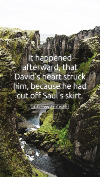 Picture 05 - 1 Samuel 24:5 WEB Mobile Phone Wallpaper - It happened afterward, that David's heart struck - Mobile Bible Verse Wallpaper