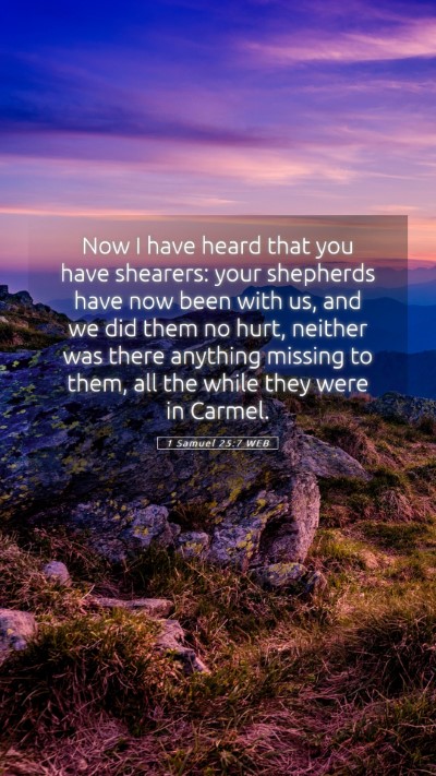 Picture 05 - 1 Samuel 25:7 WEB Mobile Phone Wallpaper - Now I have heard that you have shearers: your - Mobile Bible Verse Wallpaper