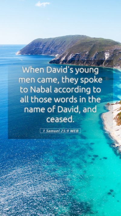 Picture 05 - 1 Samuel 25:9 WEB Mobile Phone Wallpaper - When David's young men came, they spoke to Nabal - Mobile Bible Verse Wallpaper