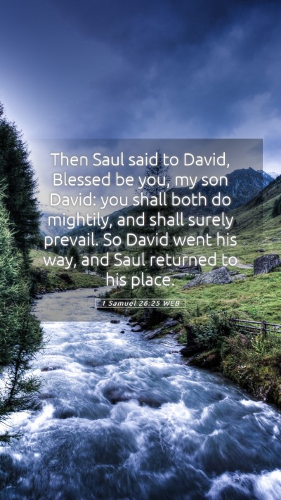 Picture 05 - 1 Samuel 26:25 WEB Mobile Phone Wallpaper - Then Saul said to David, Blessed be you, my son - Mobile Bible Verse Wallpaper