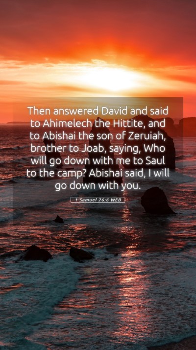 Picture 05 - 1 Samuel 26:6 WEB Mobile Phone Wallpaper - Then answered David and said to Ahimelech the - Mobile Bible Verse Wallpaper