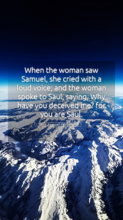 Picture 05 - 1 Samuel 28:12 WEB Mobile Phone Wallpaper - When the woman saw Samuel, she cried with a loud - Mobile Bible Verse Wallpaper