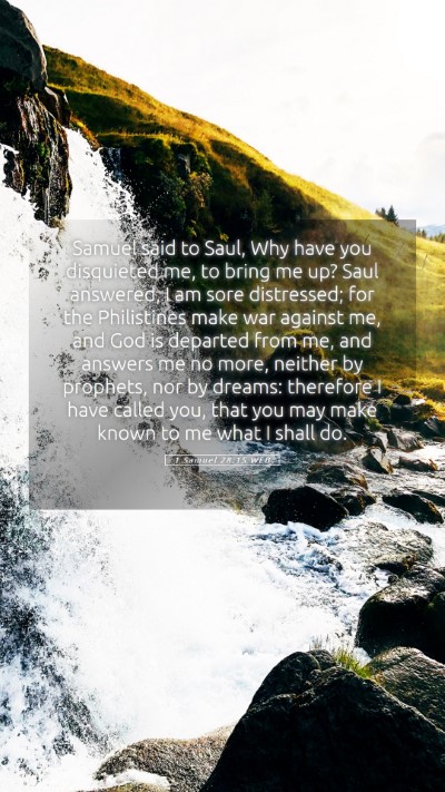 Picture 05 - 1 Samuel 28:15 WEB Mobile Phone Wallpaper - Samuel said to Saul, Why have you disquieted me, - Mobile Bible Verse Wallpaper