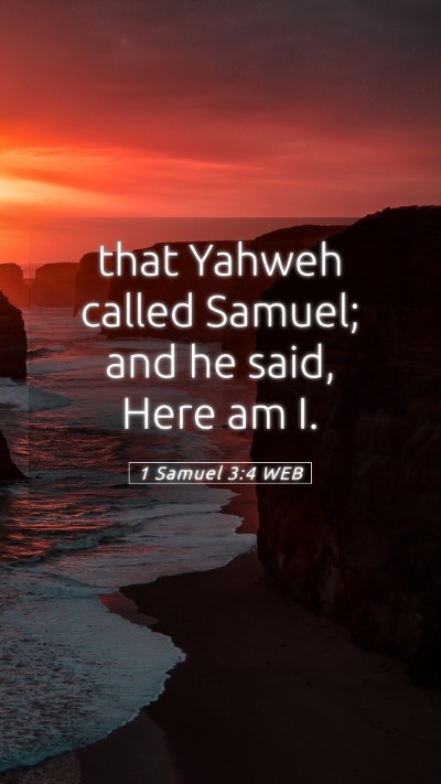 Picture 05 - 1 Samuel 3:4 WEB Mobile Phone Wallpaper - that Yahweh called Samuel; and he said, Here am - Mobile Bible Verse Wallpaper