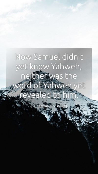 Picture 05 - 1 Samuel 3:7 WEB Mobile Phone Wallpaper - Now Samuel didn't yet know Yahweh, neither was - Mobile Bible Verse Wallpaper