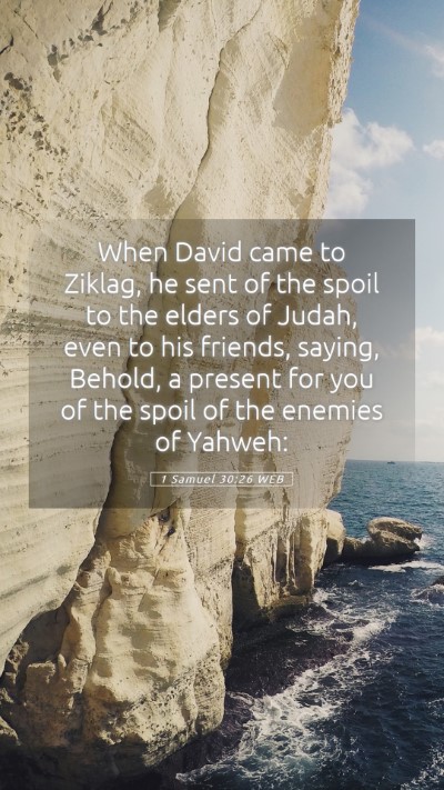 Picture 05 - 1 Samuel 30:26 WEB Mobile Phone Wallpaper - When David came to Ziklag, he sent of the spoil - Mobile Bible Verse Wallpaper